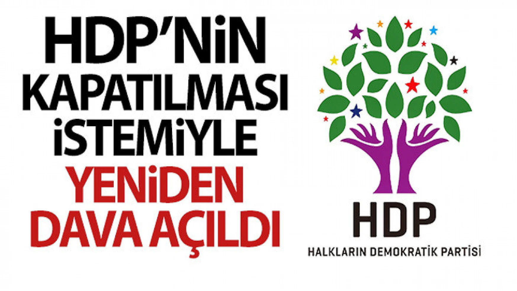 Yargıtay Cumhuriyet Başsavcılığı, HDP'nin kapatılması istemiyle yeniden dava açtı