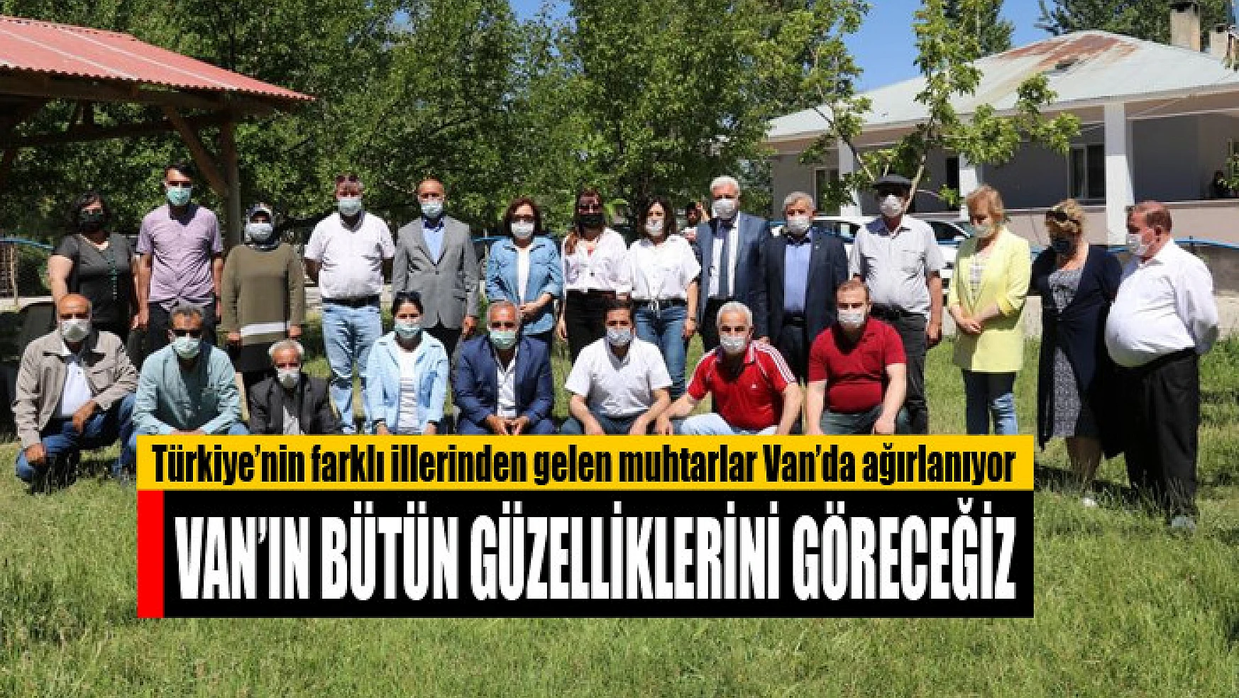 Türkiye'nin farklı illerinden gelen muhtarlar Van'da ağırlanıyor