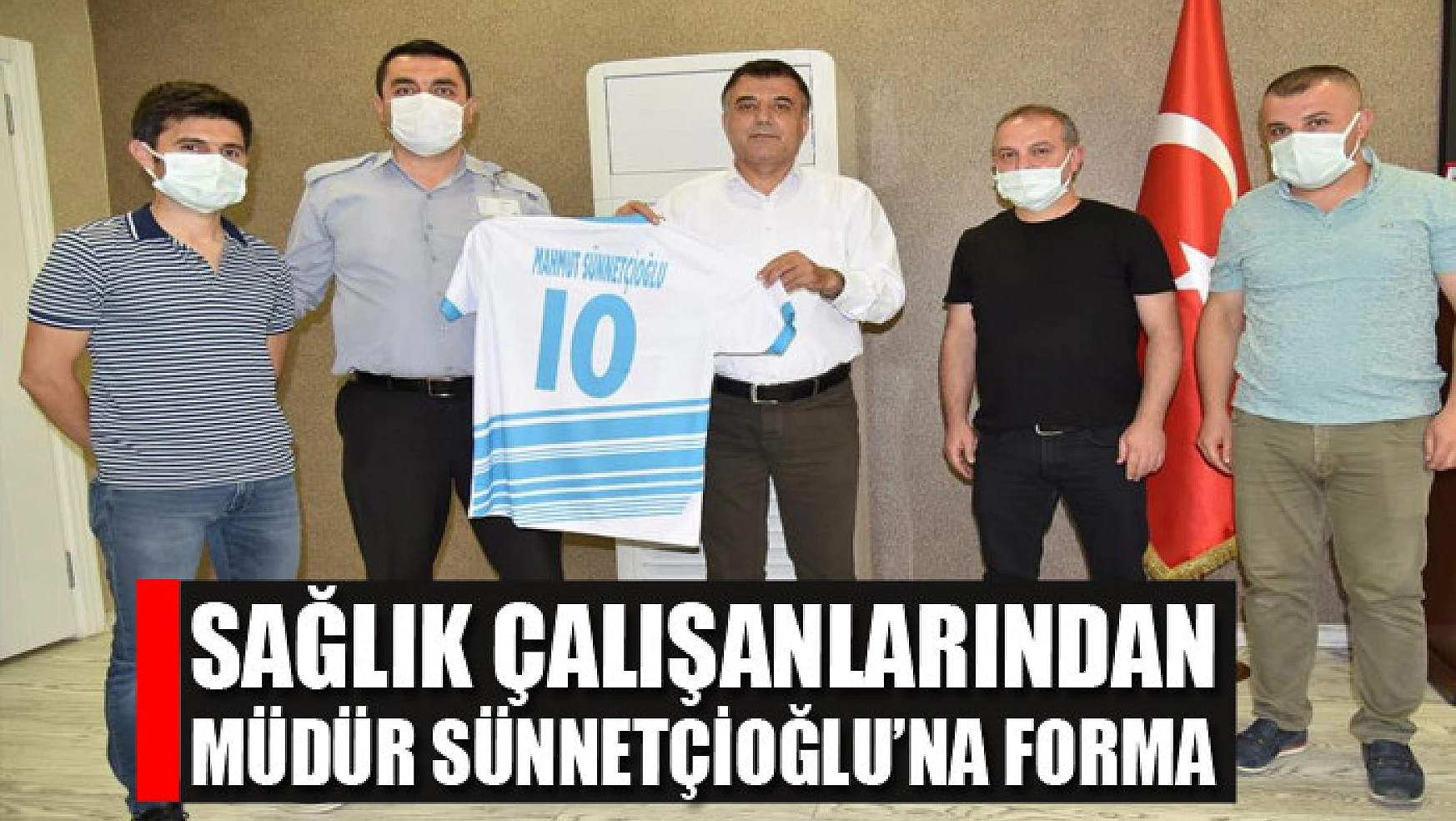 Sağlık çalışanlarından Müdür Sünnetçioğlu'na forma