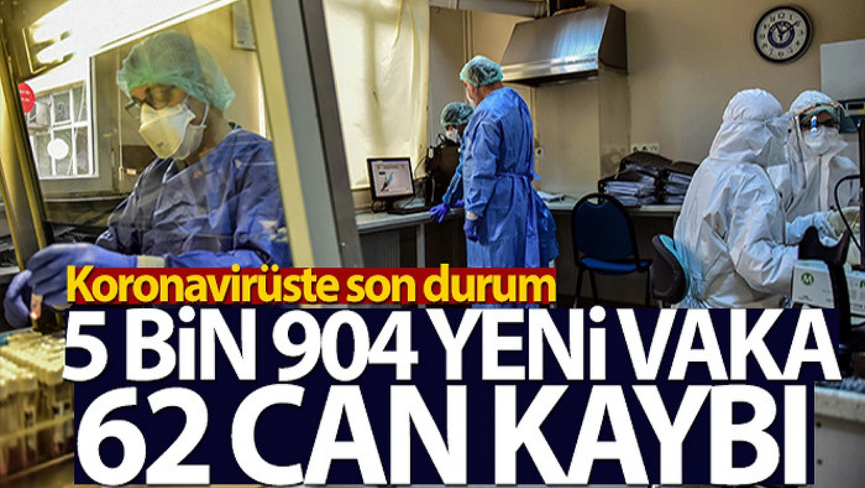 Türkiye'de son 24 saatte 5.904 koronavirüs vakası tespit edildi