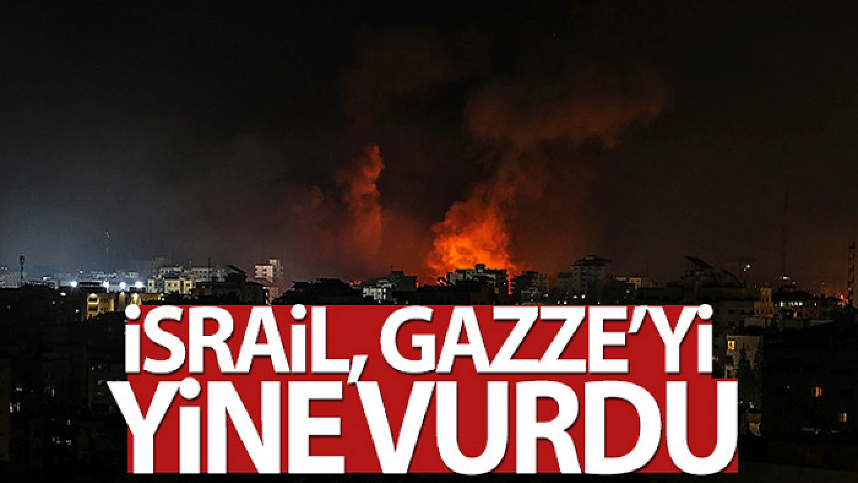 İsrail savaş uçakları yeniden Gazze'yi vurdu
