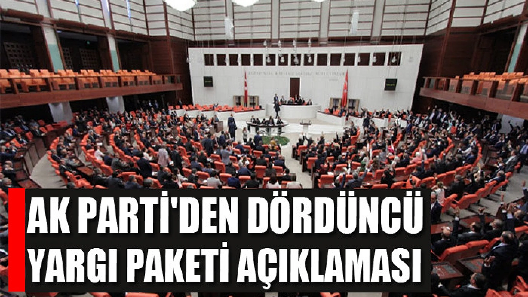 AK Parti'den dördüncü yargı paketi açıklaması