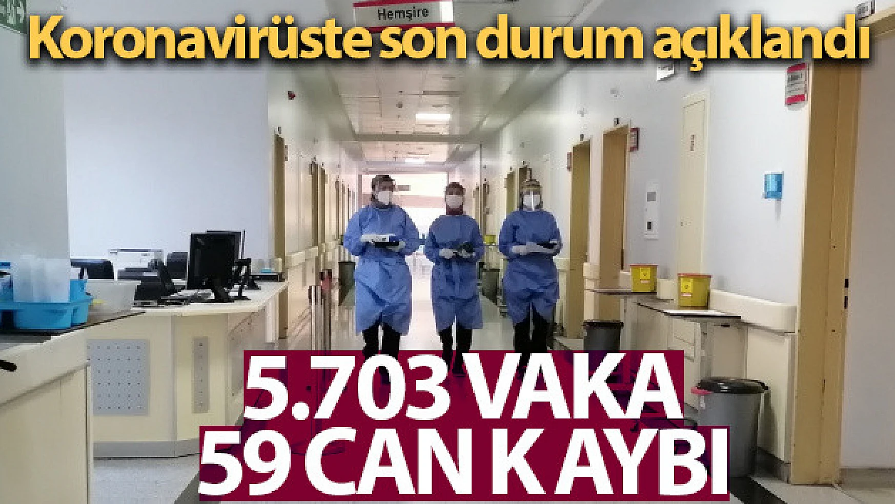 Son 24 saatte korona virüsten 59 kişi hayatını kaybetti