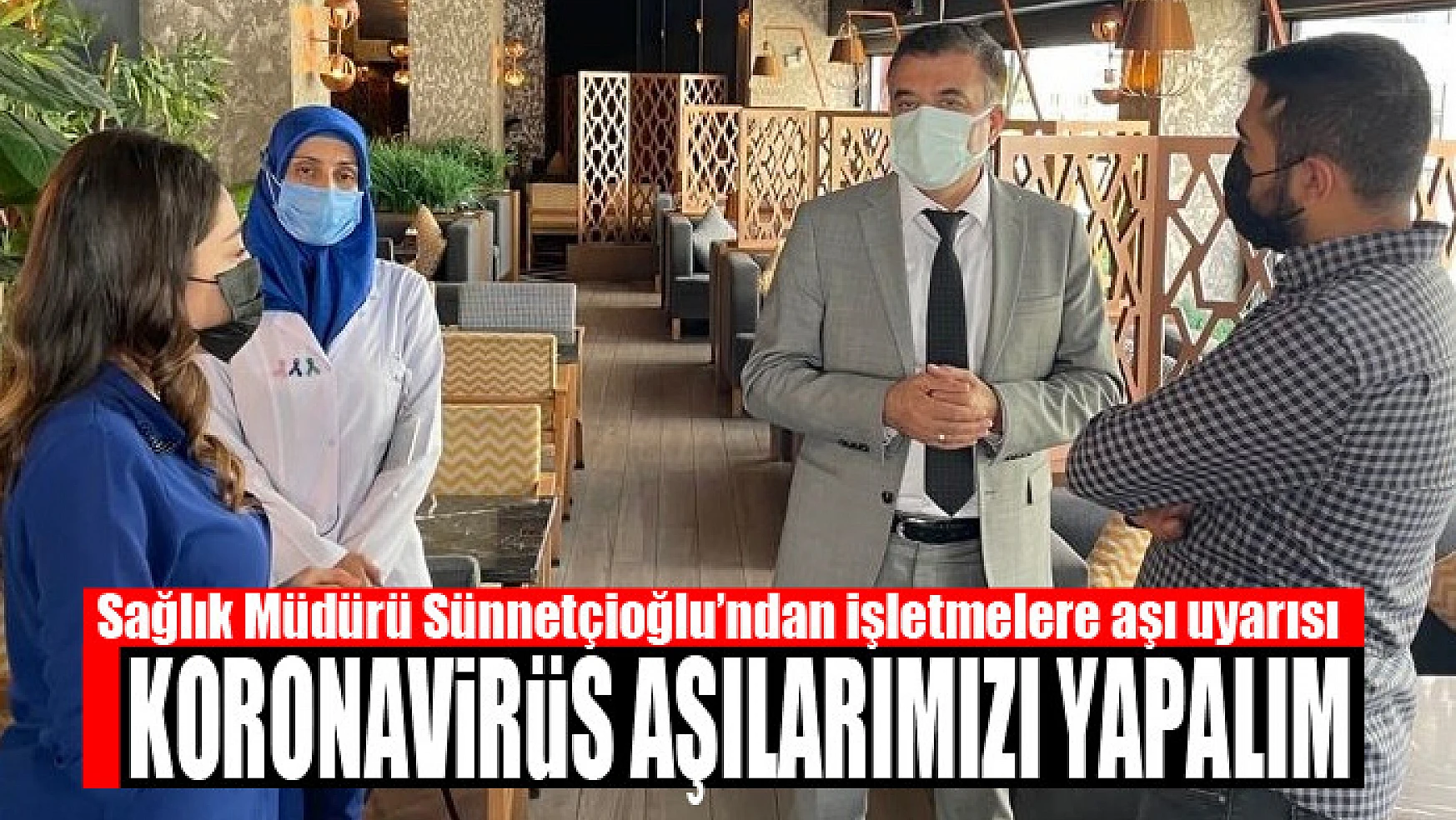 Sağlık Müdürü Sünnetçioğlu'ndan işletmelere aşı uyarısı