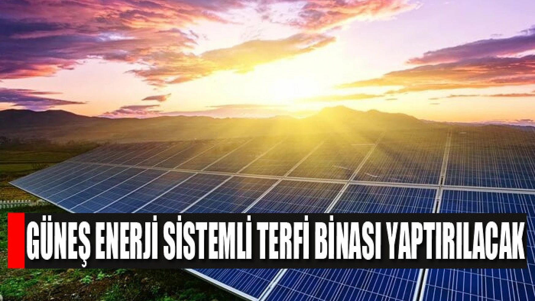 Güneş enerji sistemli terfi binası yaptırılacak