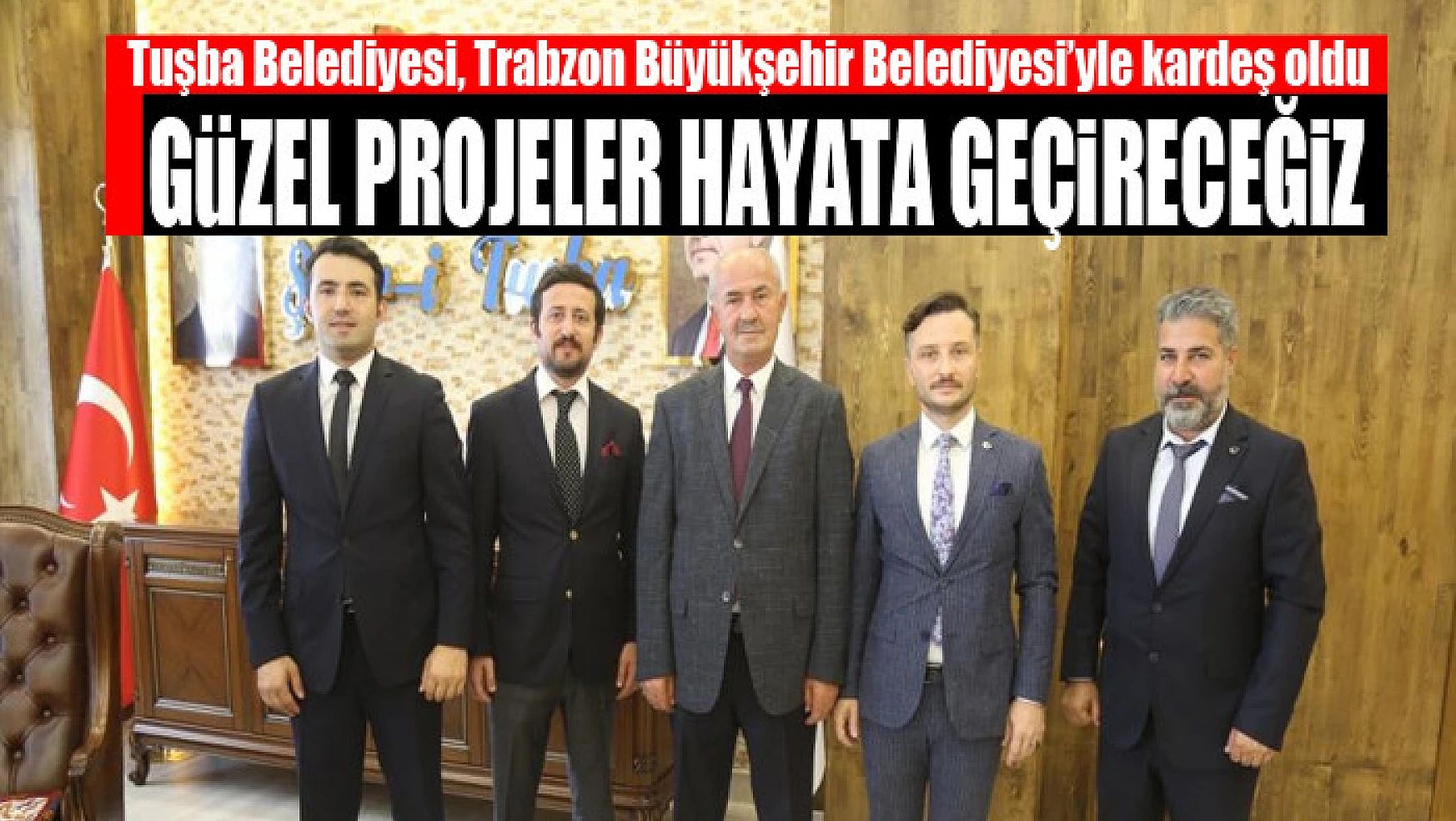 Tuşba Belediyesi, Trabzon Büyükşehir Belediyesi'yle kardeş oldu