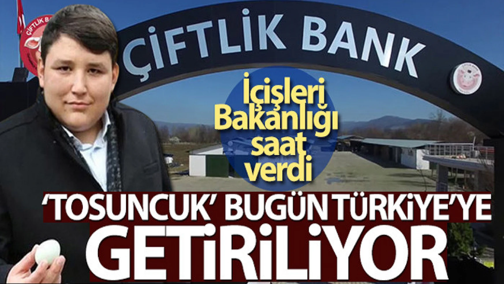 'Tosuncuk' lakaplı Mehmet Aydın Türkiye'ye getiriliyor