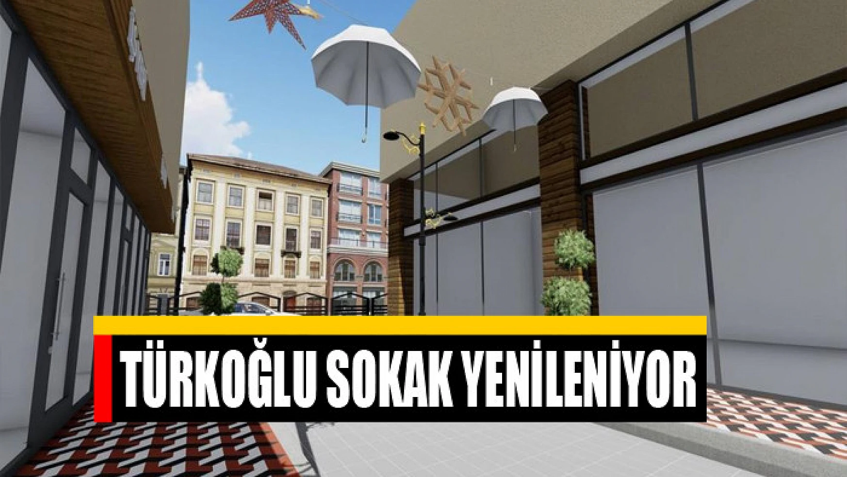 Türkoğlu Sokak yenileniyor