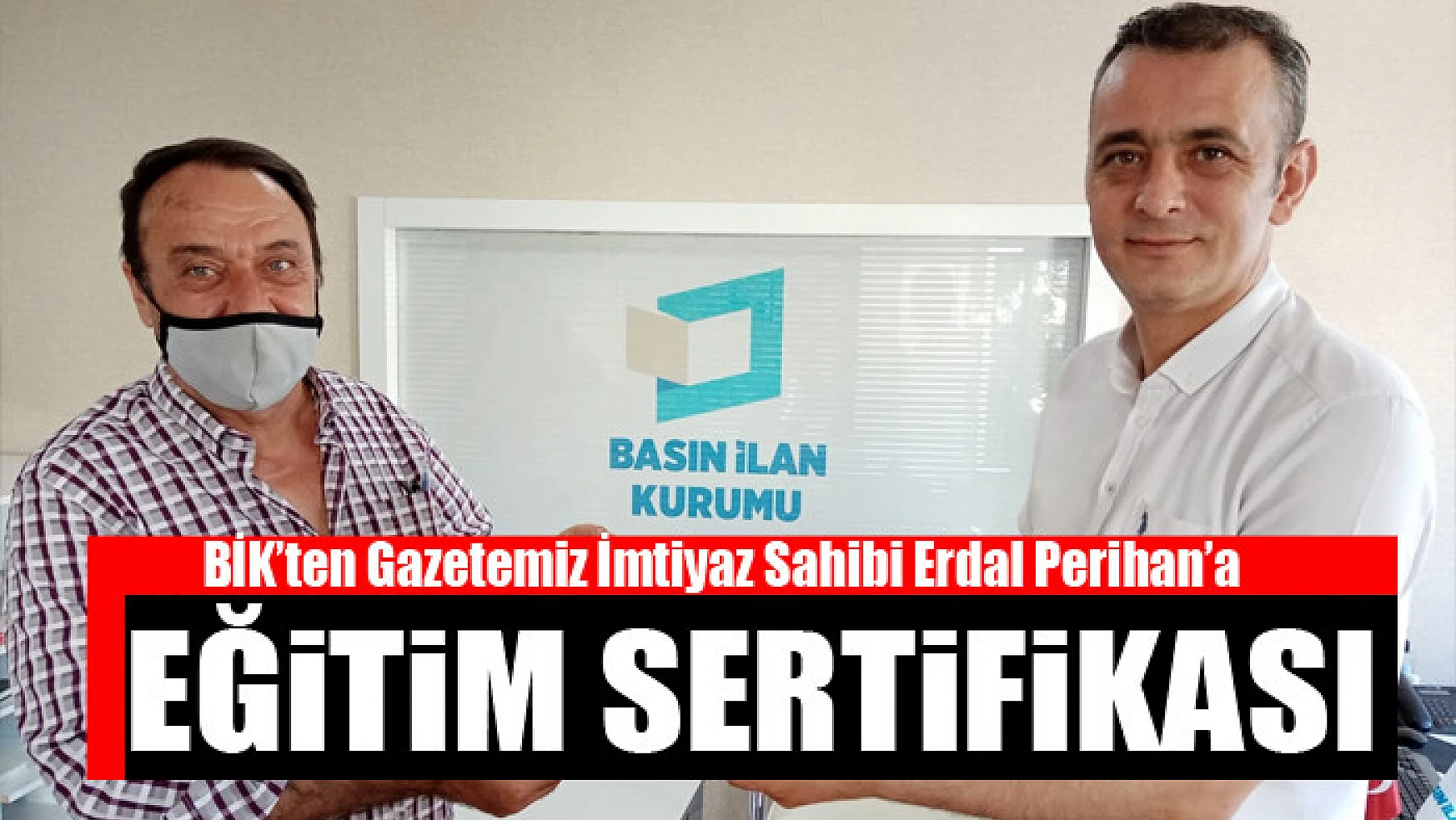 BİK'ten Gazetemiz İmtiyaz Sahibi Erdal Perihan'a sertifika