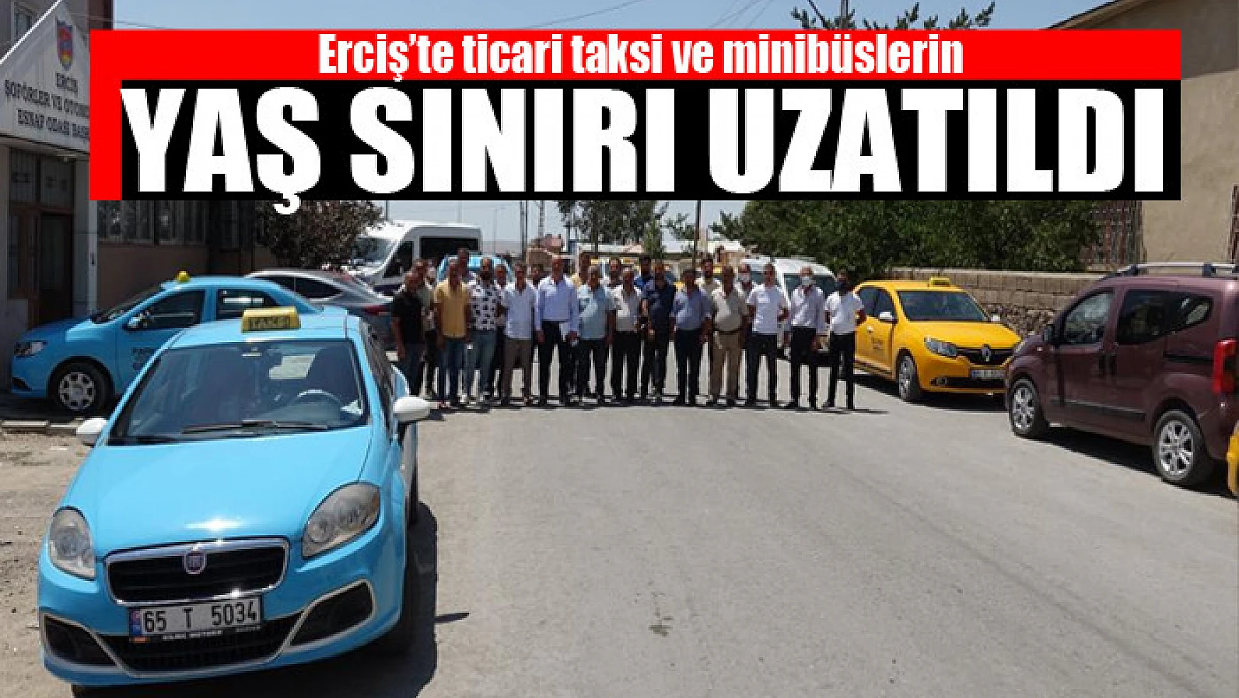 Erciş'te ticari taksi ve minibüslerin yaş sınırı uzatıldı