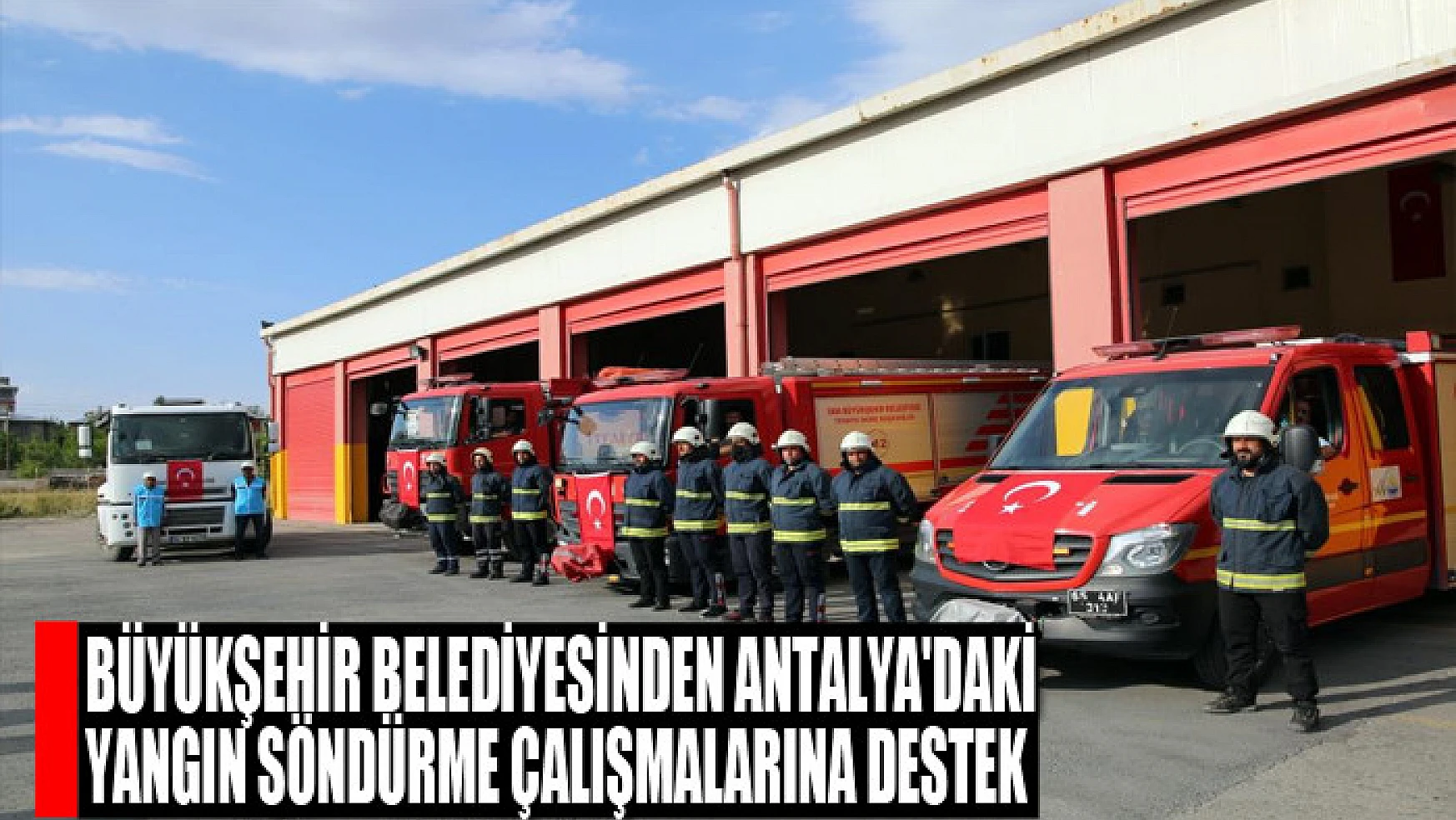 Büyükşehir Belediyesinden Antalya'daki yangın söndürme çalışmalarına destek