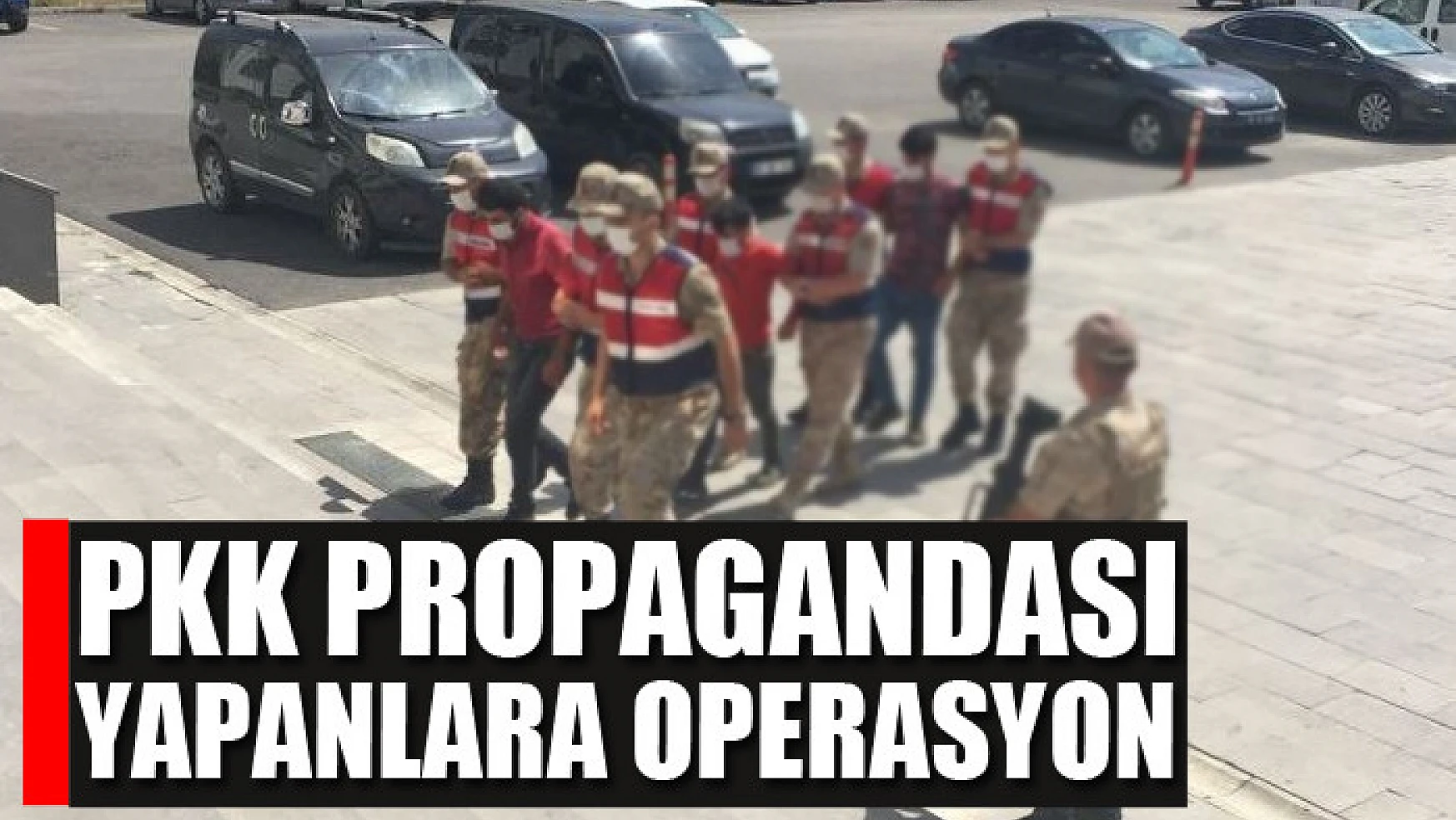 PKK propagandası yapanlara operasyon