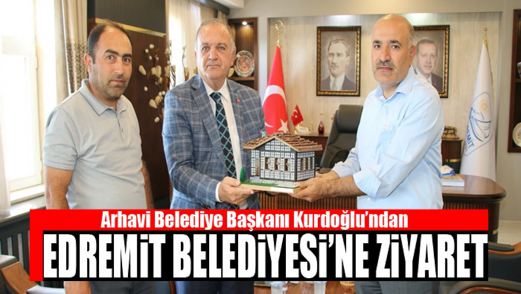 Arhavi Belediye Başkanı Kurdoğlu'ndan Edremit Belediyesi'ne teşekkür ziyareti
