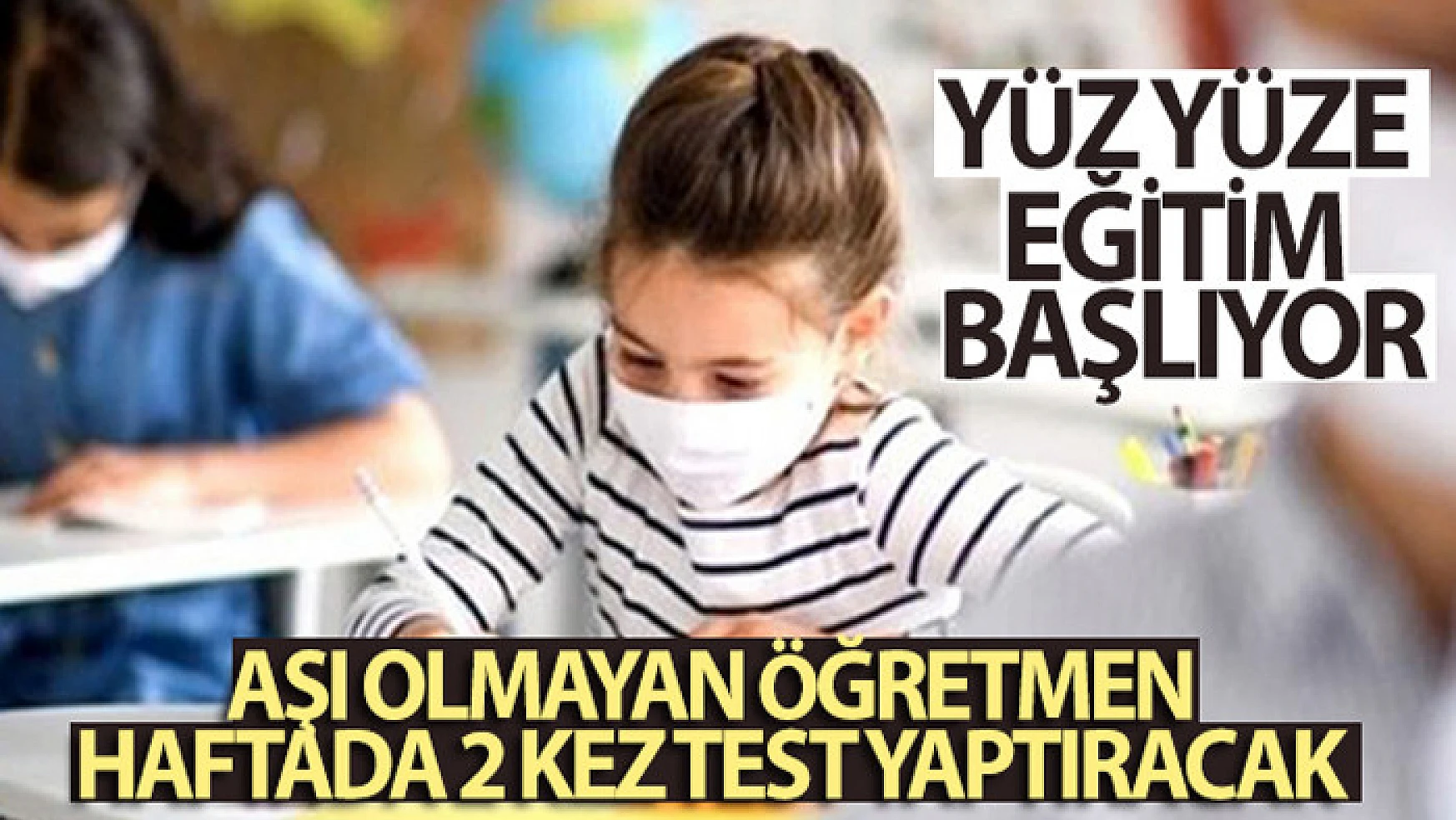 Cumhurbaşkanı Erdoğan açıkladı! Aşı olmayan öğretmen haftada 2 kez test yaptıracak