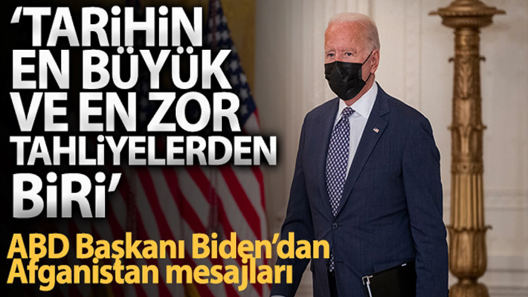 ABD başkanı Biden: 'Kabil tahliyesi tarihin en büyük ve en zor tahliyelerden biri'