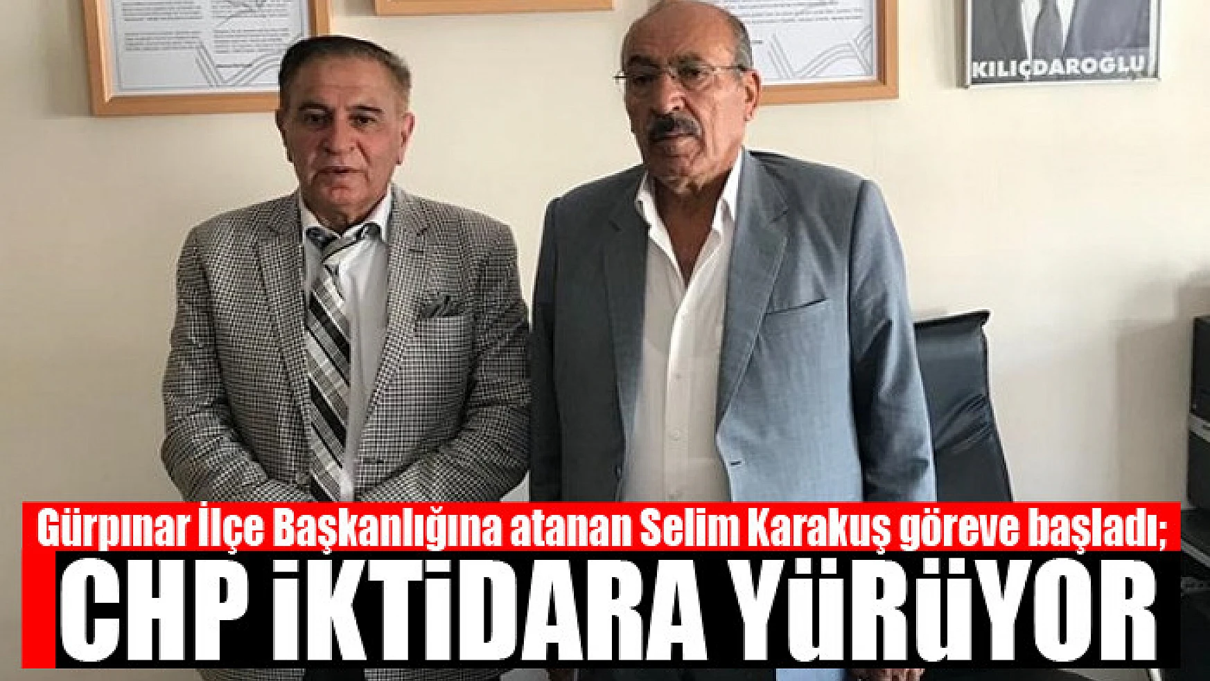 Gürpınar İlçe Başkanlığına atanan Selim Karakuş göreve başladı CHP iktidara yürüyor