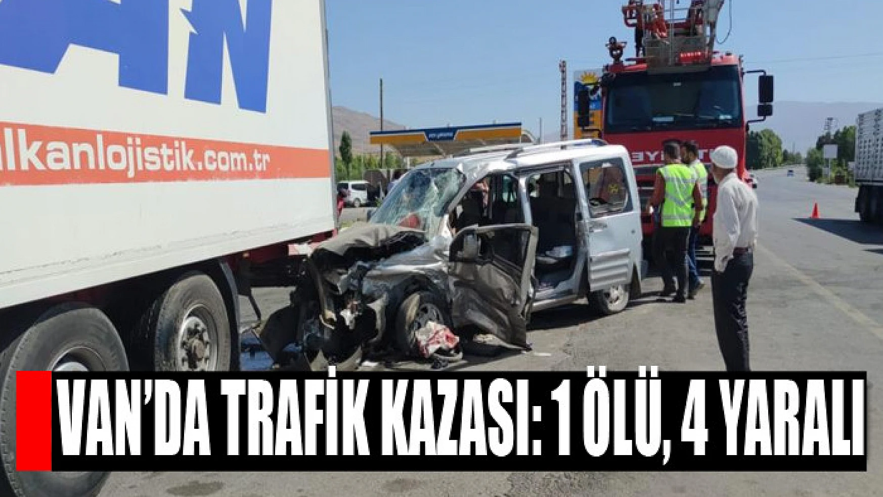 Van'da trafik kazası: 1 ölü, 4 yaralı