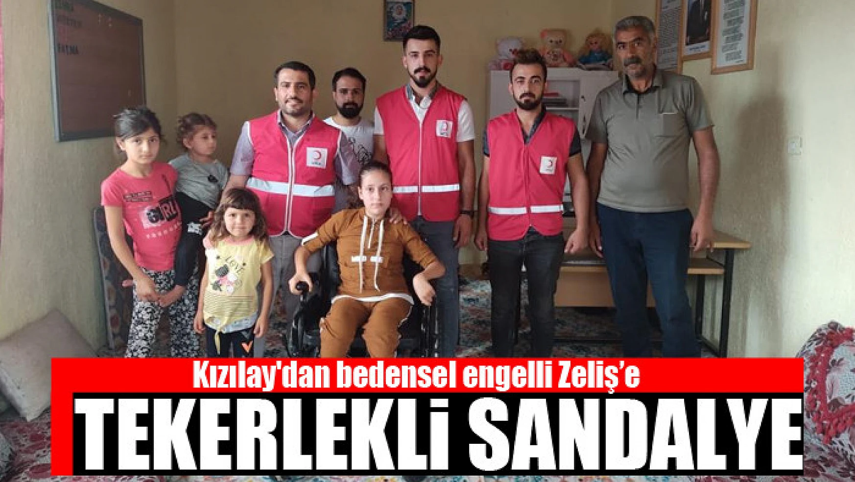 Kızılay'dan bedensel engelli Zeliş'e tekerlekli sandalye
