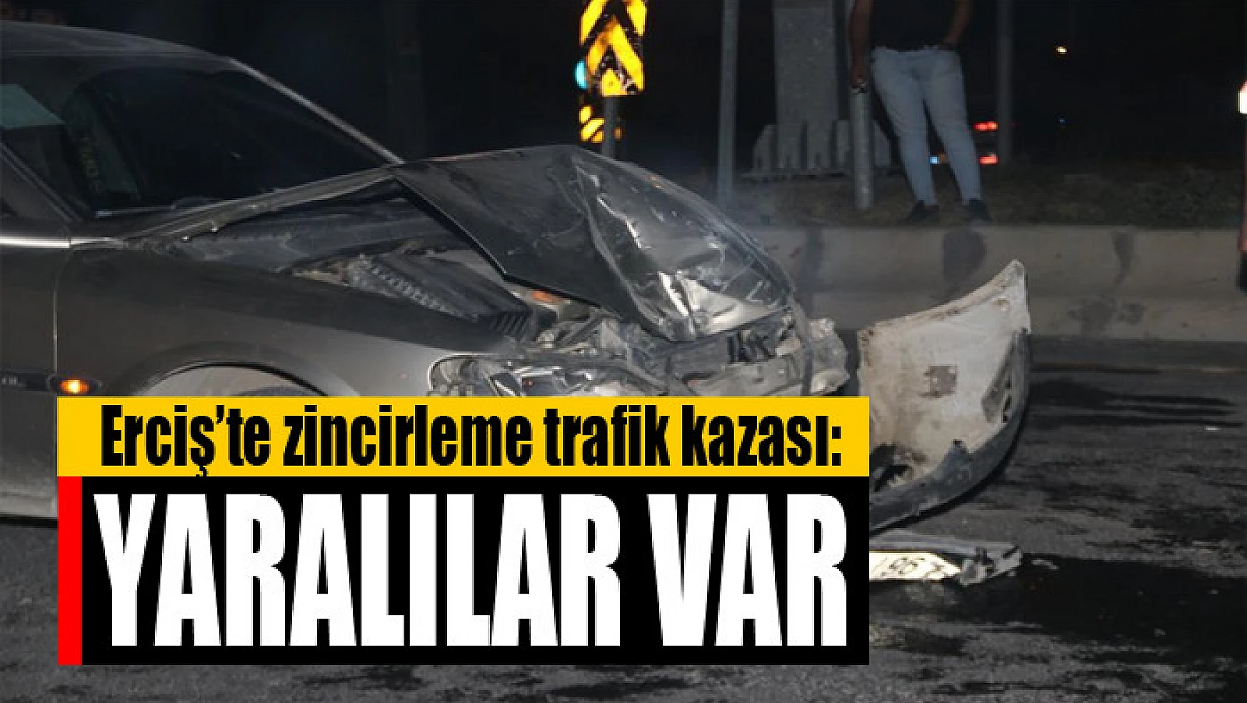 Erciş'te zincirleme trafik kazası: Yaralılar var