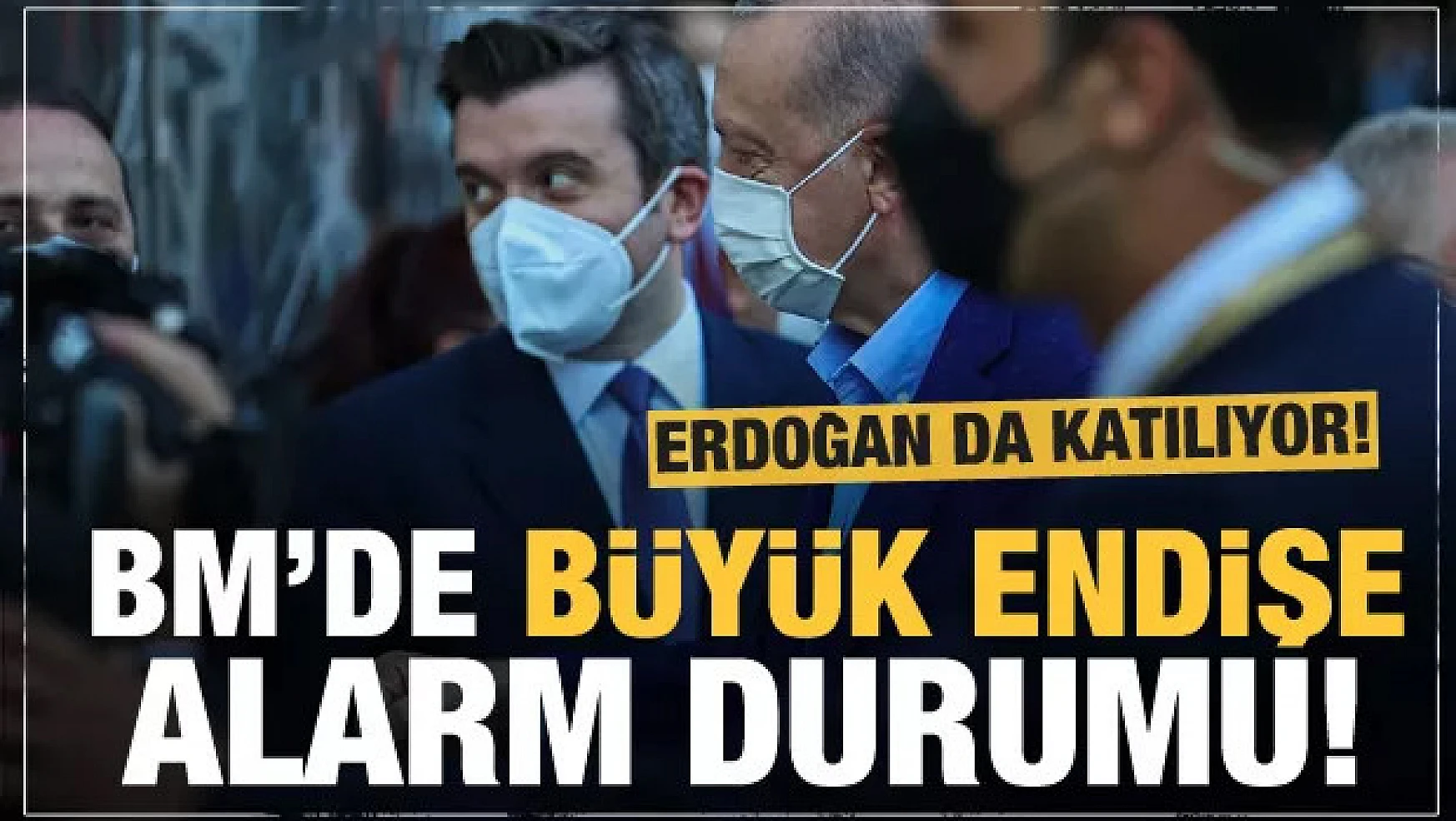 Cumhurbaşkanı Erdoğan da katılıyor! BM'de koronavirüs alarmı