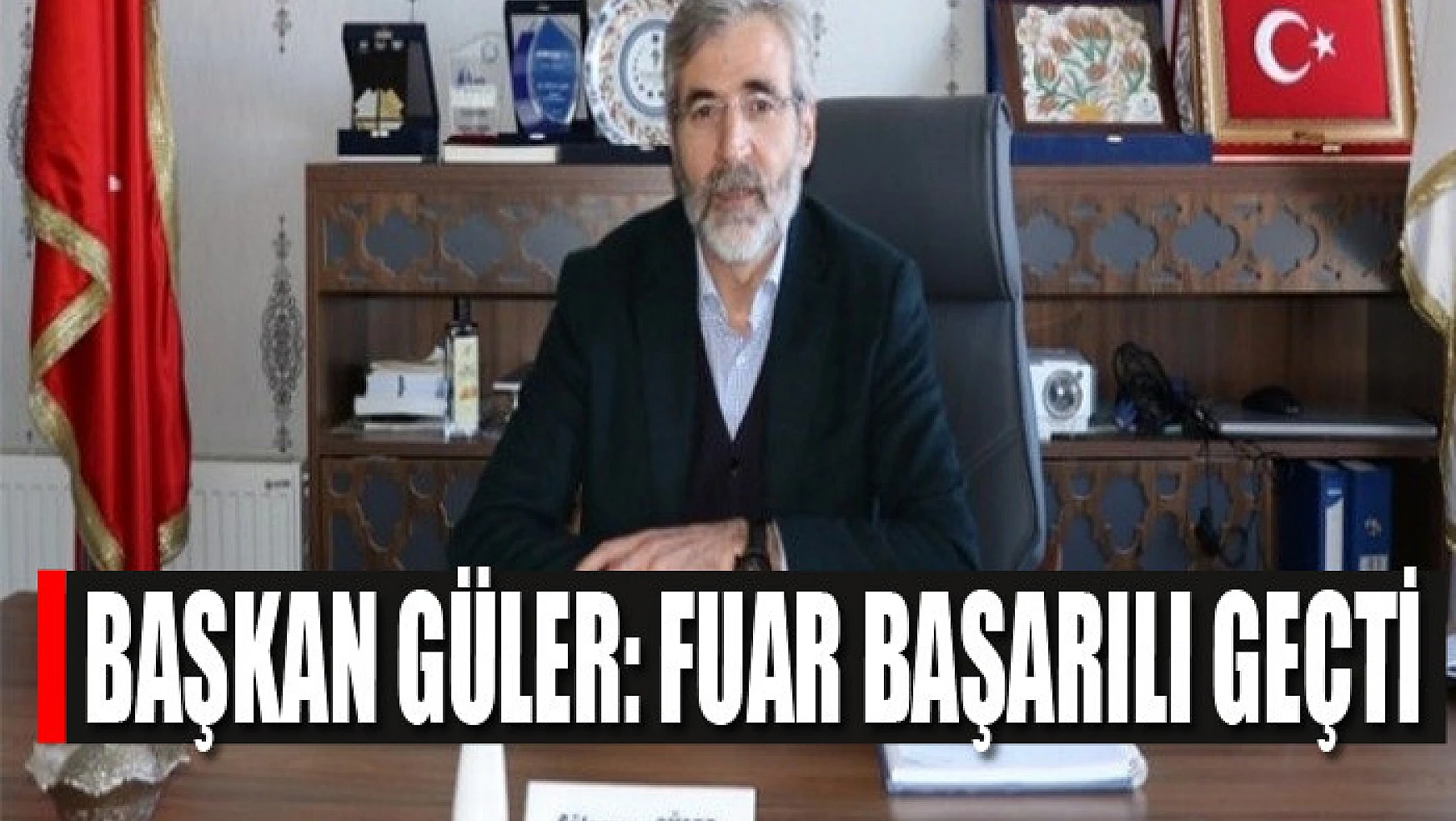 Başkan Güler: Fuar başarılı geçti