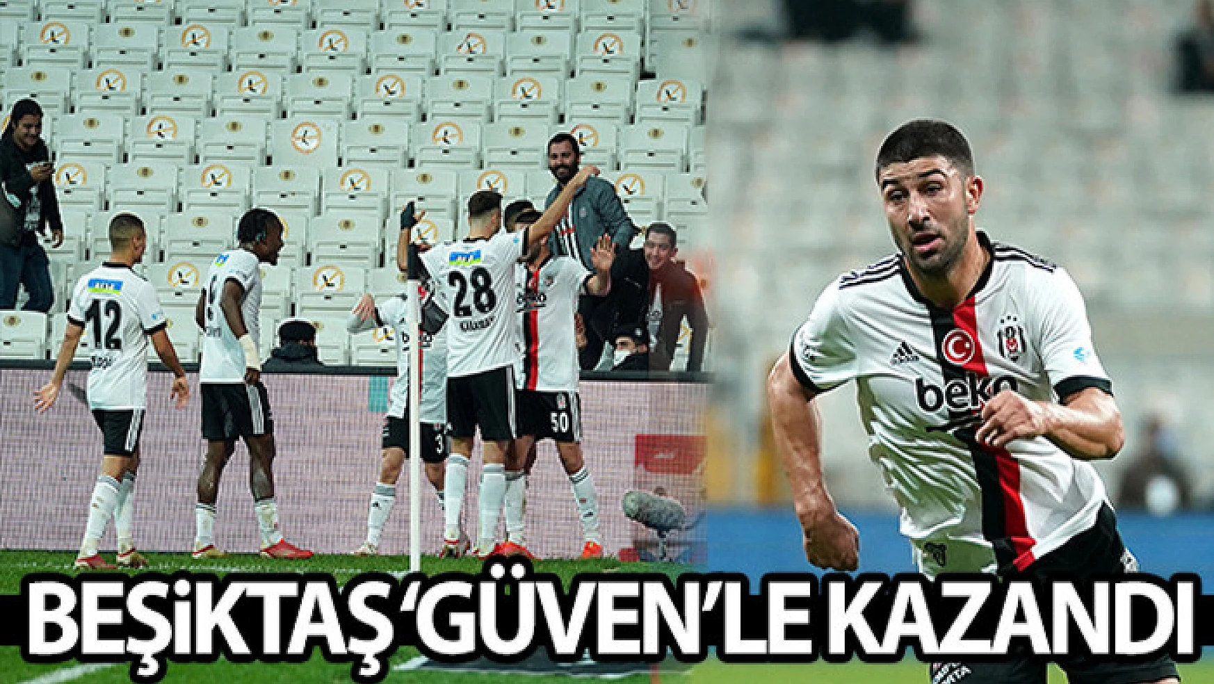 Beşiktaş 'Güven'le kazandı