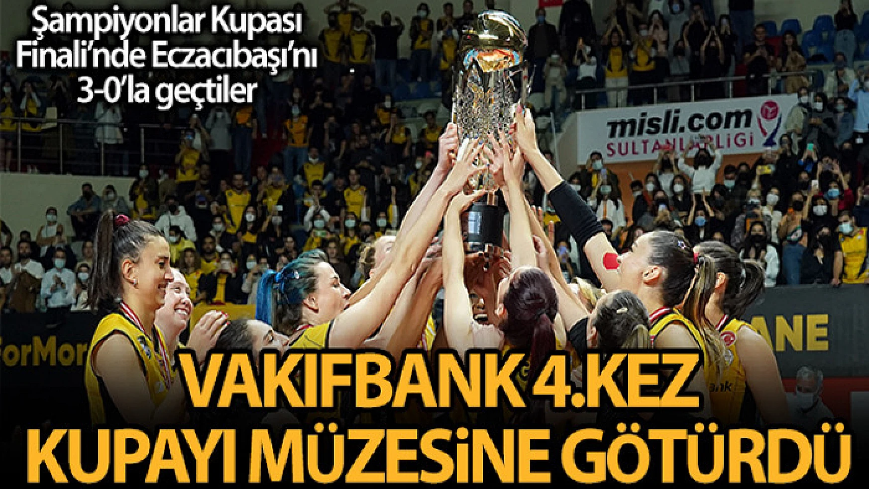 VakıfBank, Spor Toto Şampiyonlar Kupası'nı 4. kez müzesine götürdü
