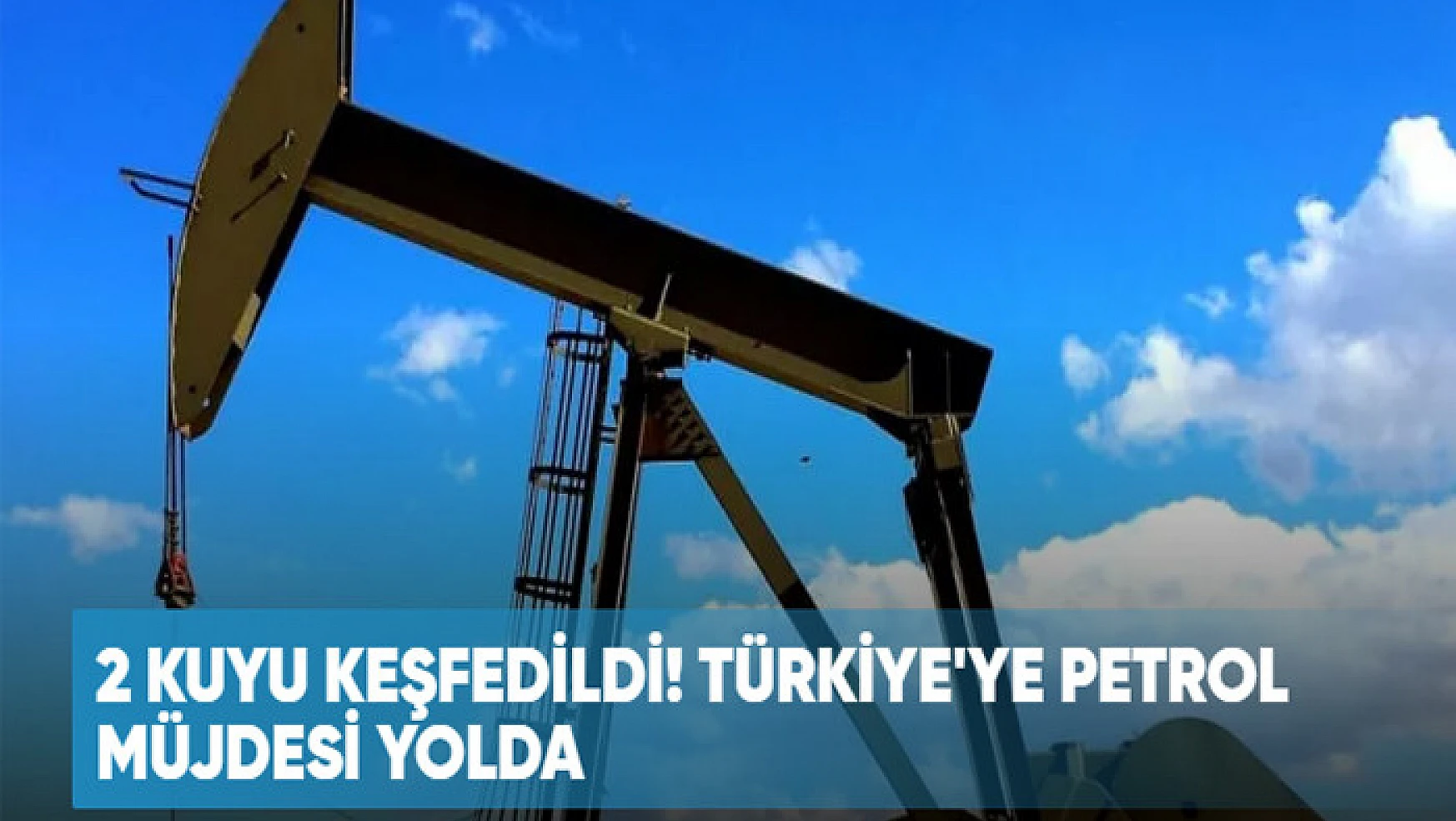 2 kuyu keşfedildi! Türkiye'ye petrol müjdesi yolda