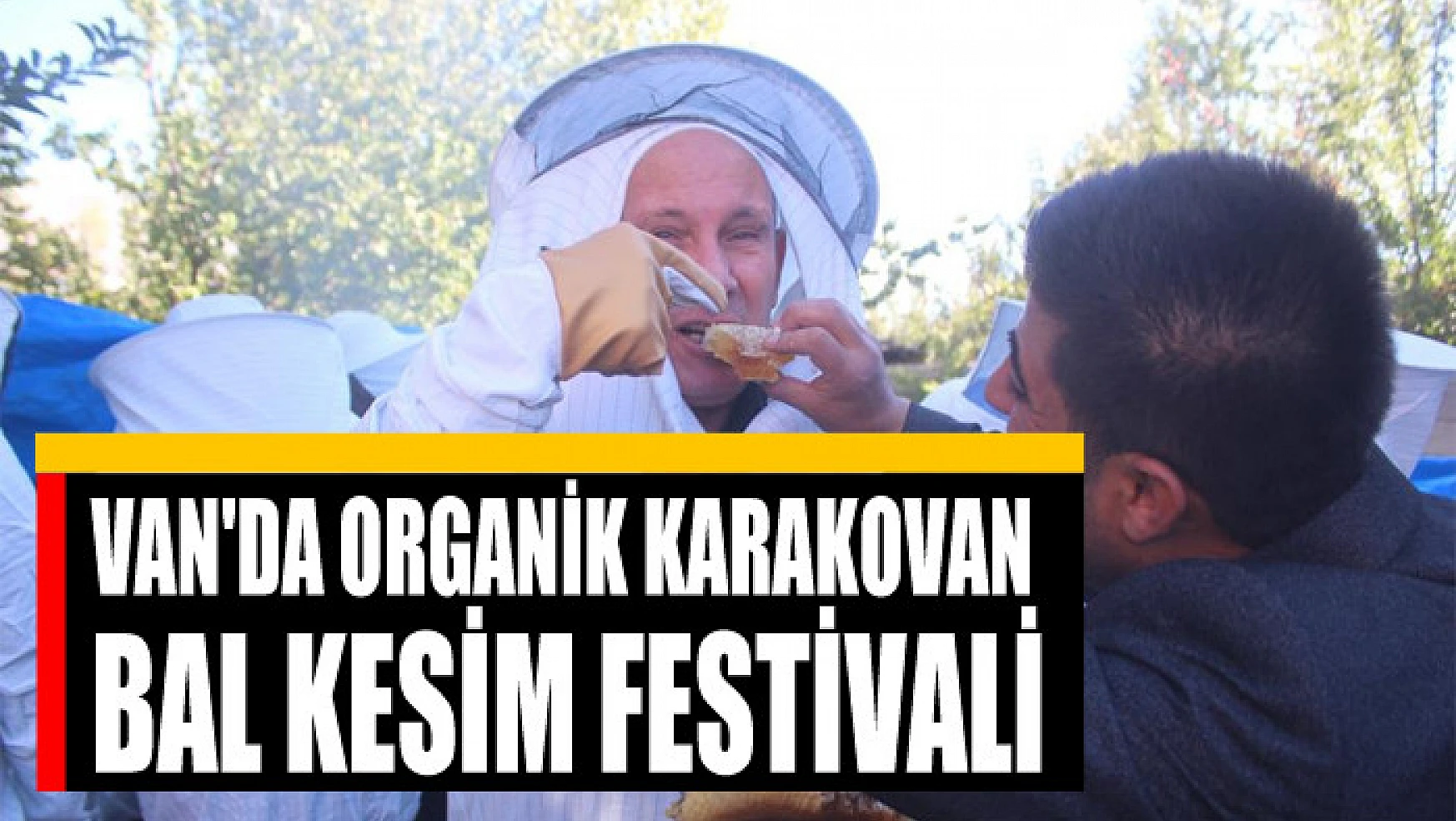 Van'da Organik Karakovan Bal Kesim Festivali