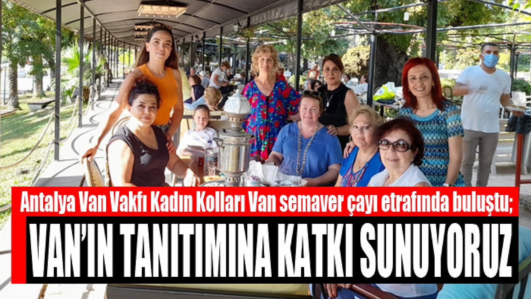 Antalya Van Vakfı Kadın Kolları Van semaver çayı etrafında buluştu