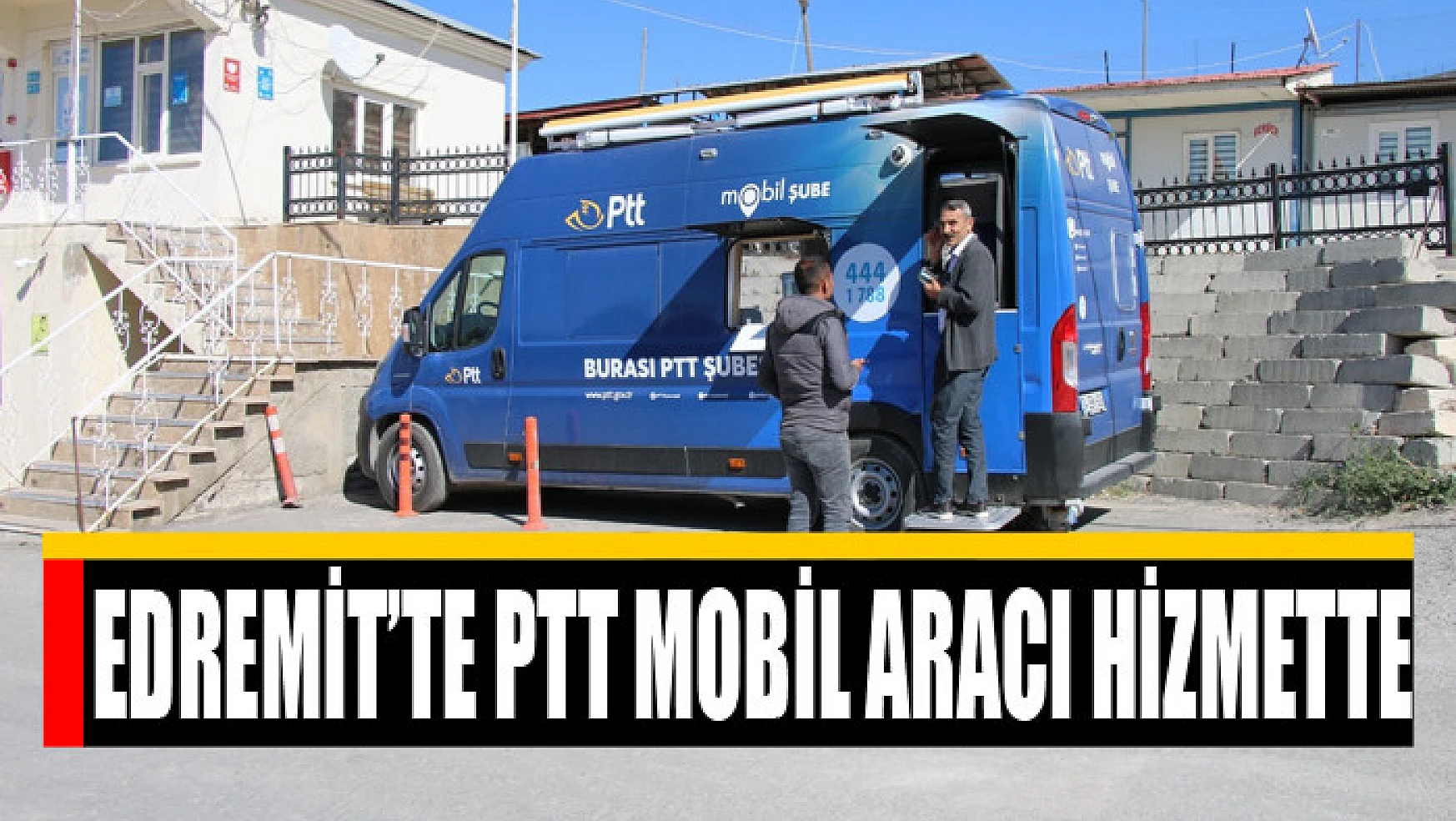 Edremit'te PTT mobil aracı hizmette