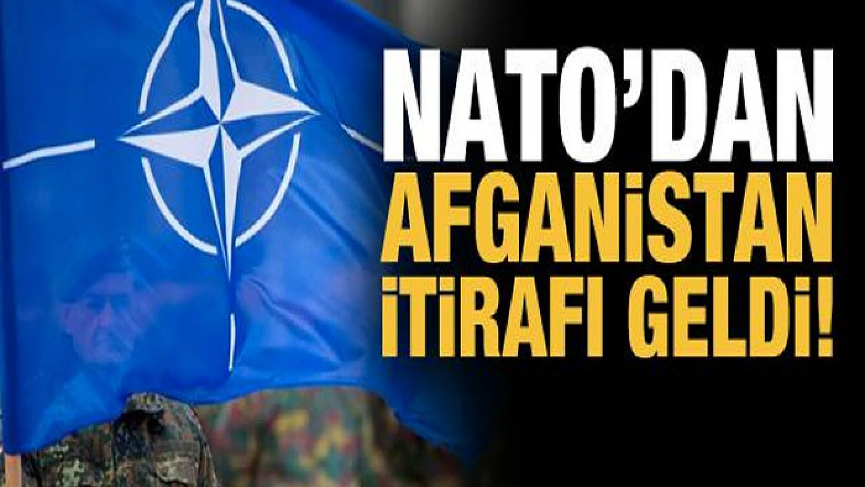 NATO'dan Afganistan itirafı: Sınıfta kaldık!