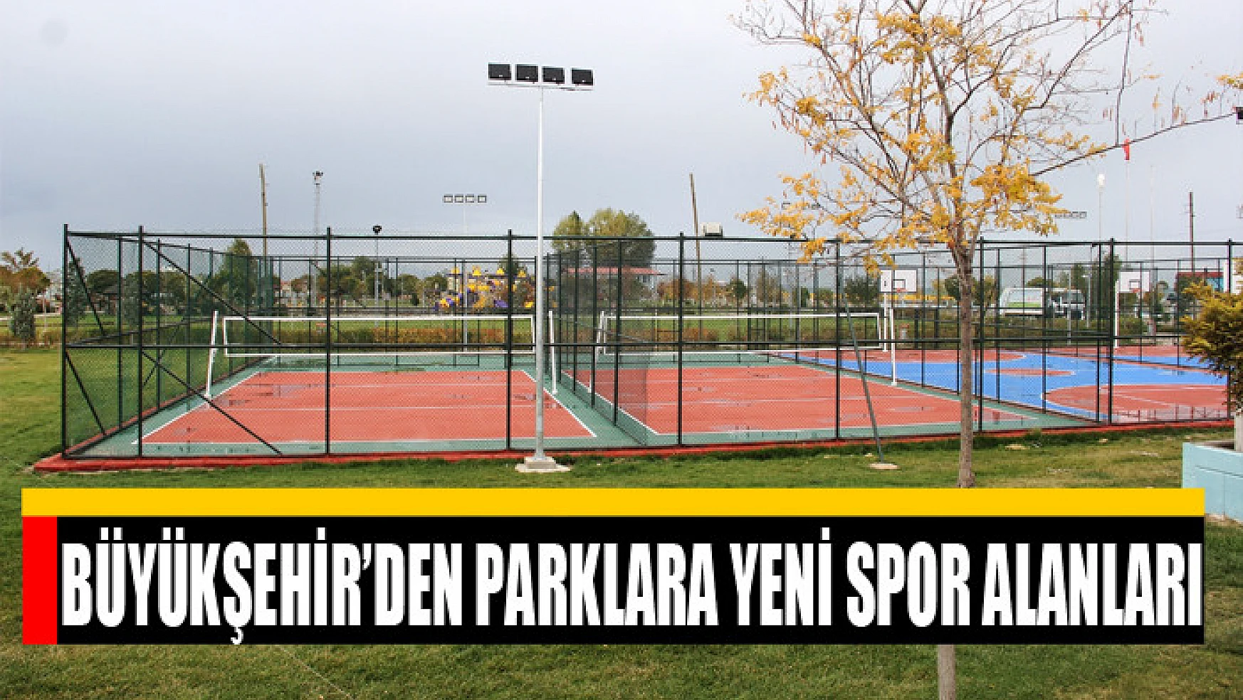 Büyükşehir'den parklara yeni spor alanları