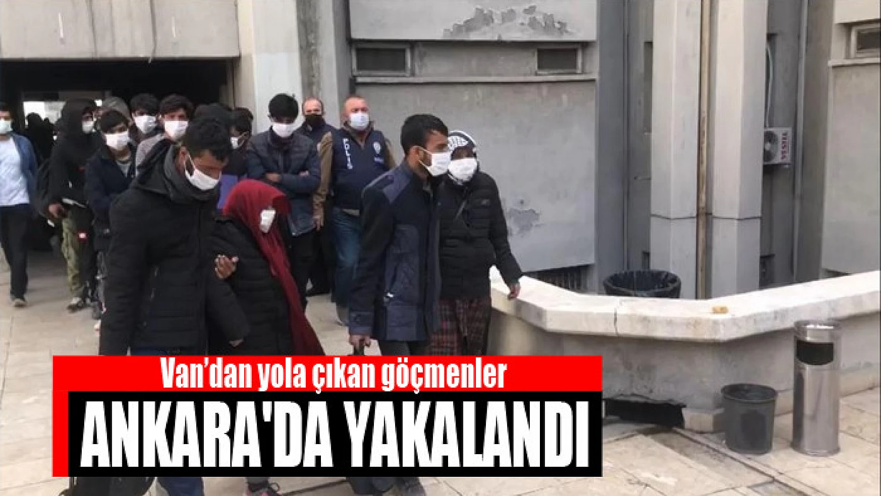 Van'dan yola çıkan göçmenler Ankara'da yakalandı
