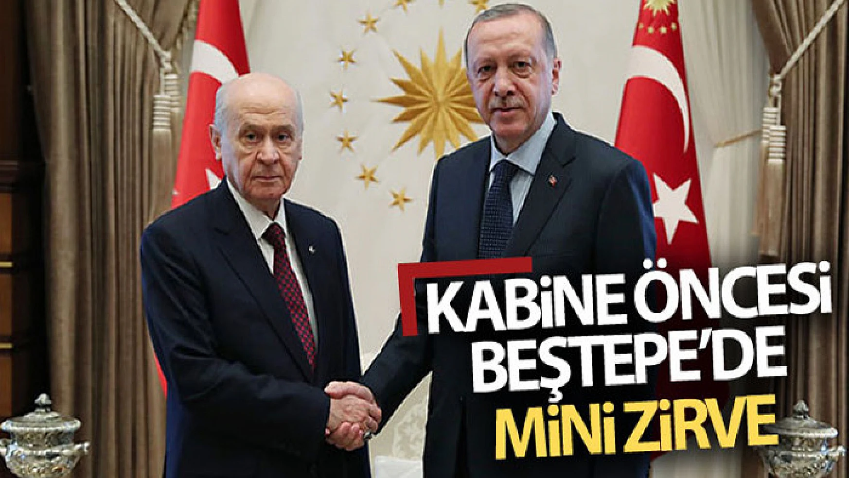 Cumhurbaşkanı Recep Tayyip Erdoğan bugün Bahçeli'yi kabul edecek