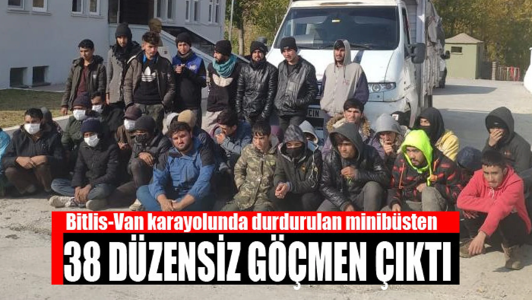 Bitlis-Van karayolunda durdurulan minibüsten 38 düzensiz göçmen çıktı