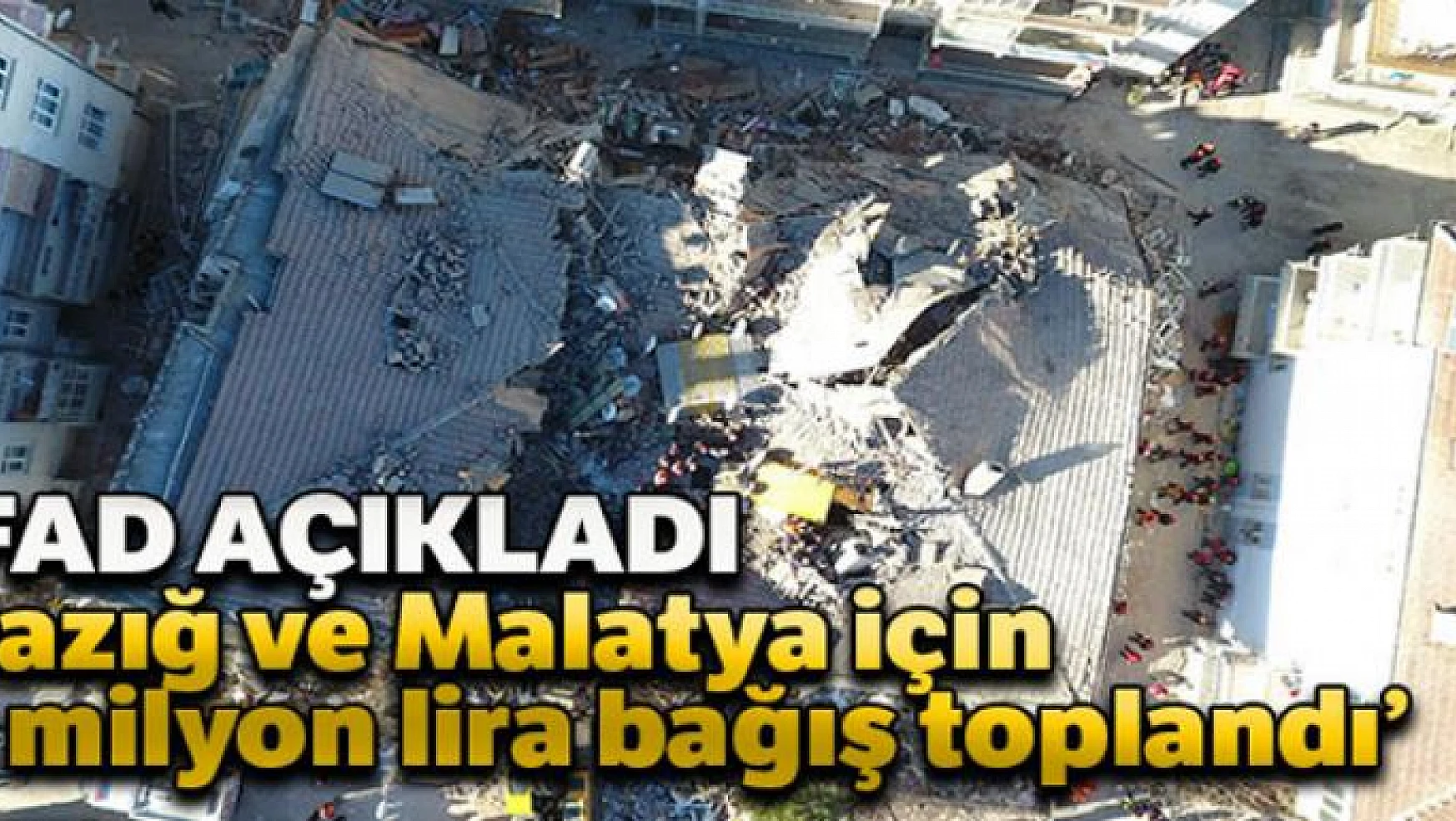 AFAD: 'Elazığ ve Malatya için 71 milyon lira bağış toplandı'