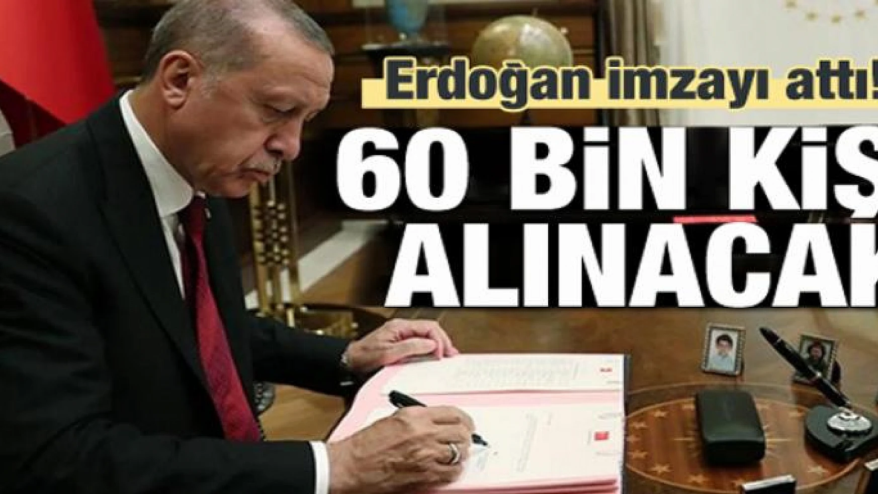 2020'de hangi kurum kaç personel alacak? Erdoğan imzayı attı