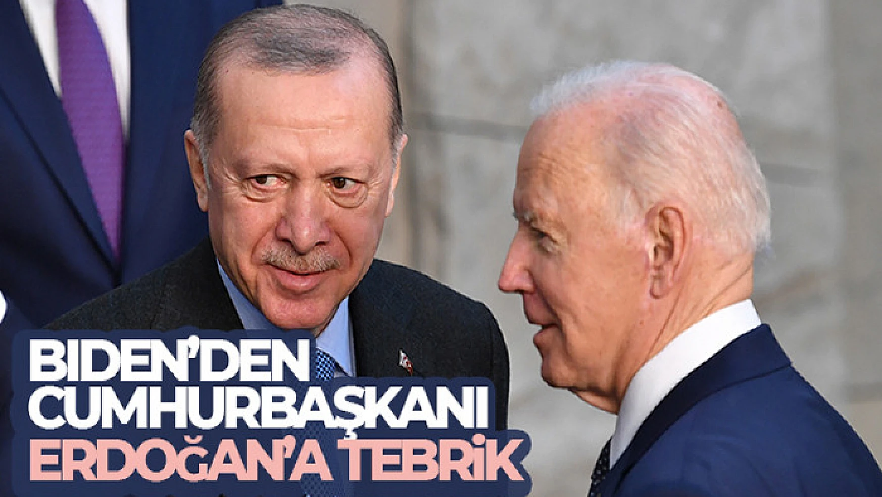 ABD Başkanı Biden'den Cumhurbaşkanı Erdoğan'a tebrik