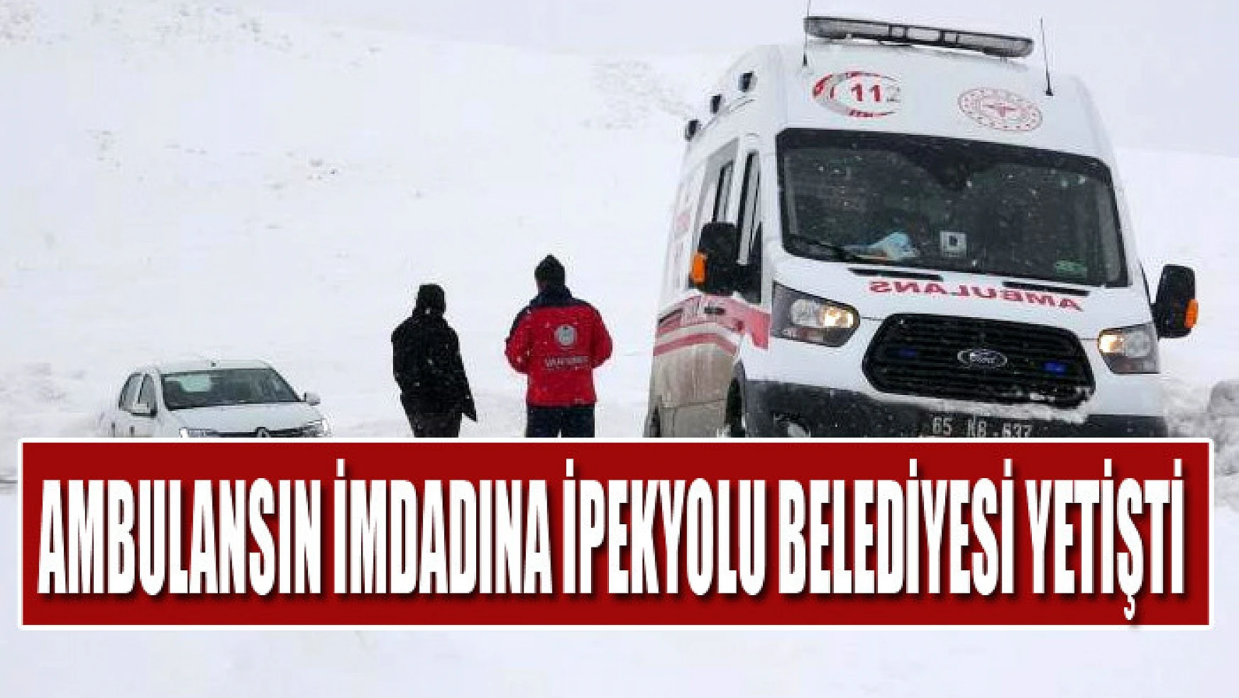 Ambulansın imdadına İpekyolu Belediyesi yetişti