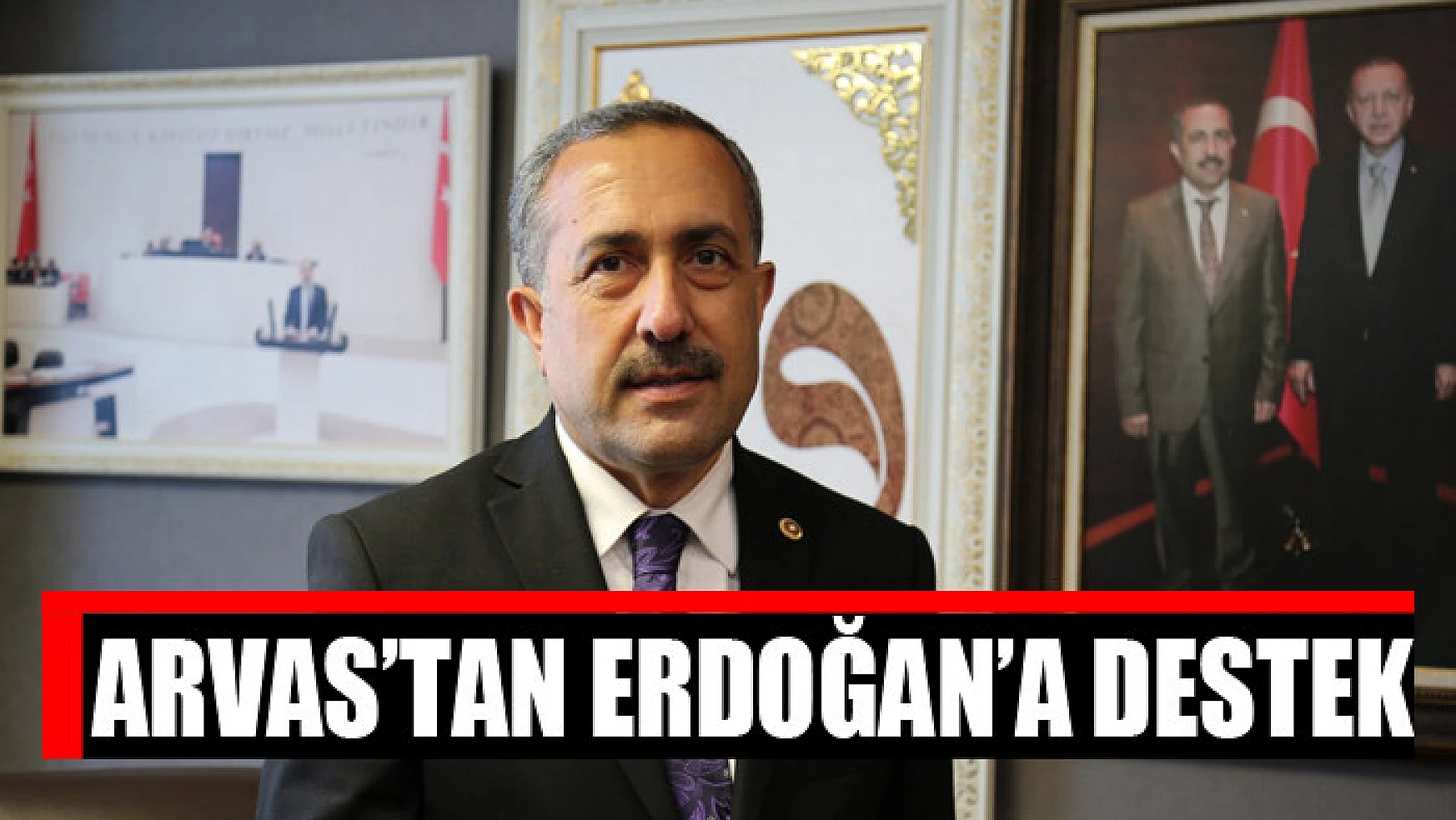 Arvas'tan Erdoğan'a destek