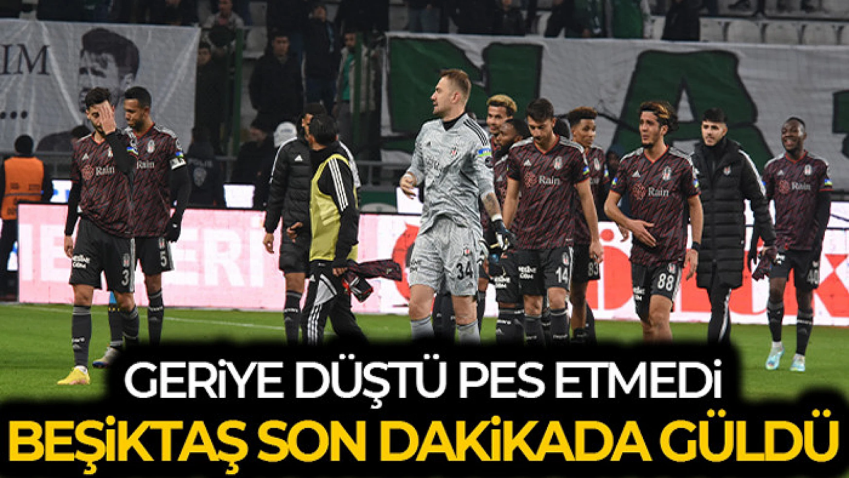Beşiktaş son dakikada güldü