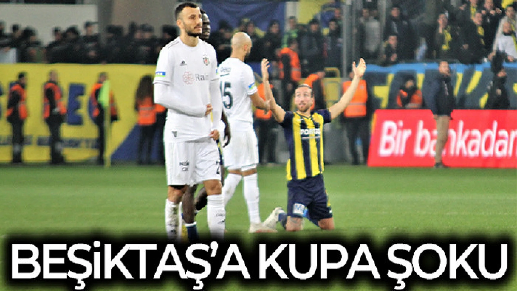 Beşiktaş'a kupa şoku