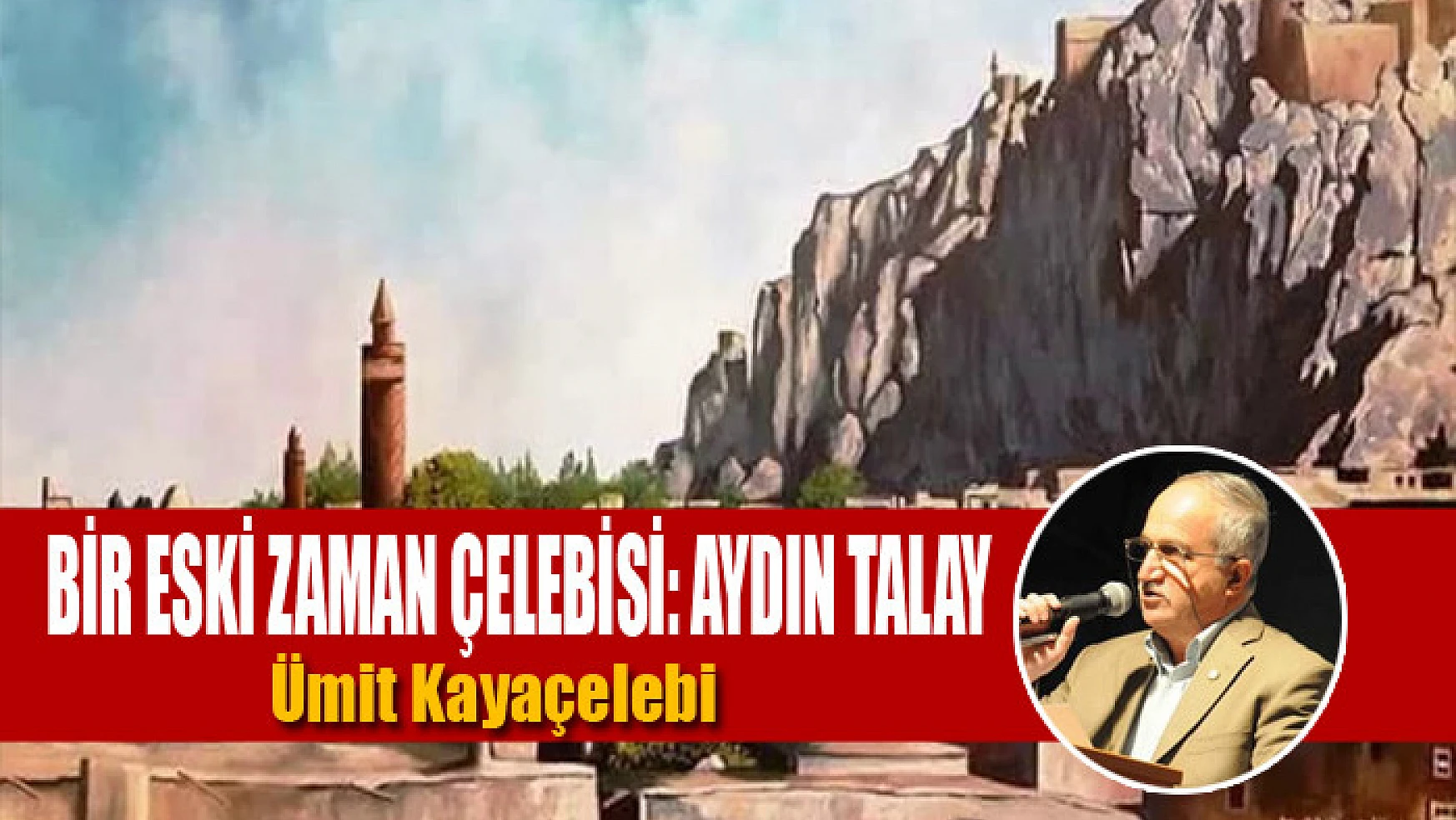 Bir Eski Zaman Çelebisi: Aydın Talay