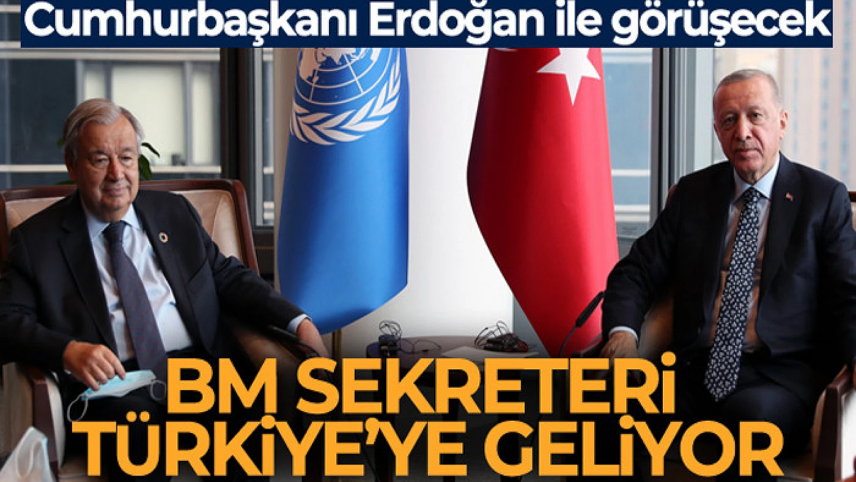 Birleşmiş Milletler Genel Sekreteri Guterres Türkiye'yi ziyaret edecek