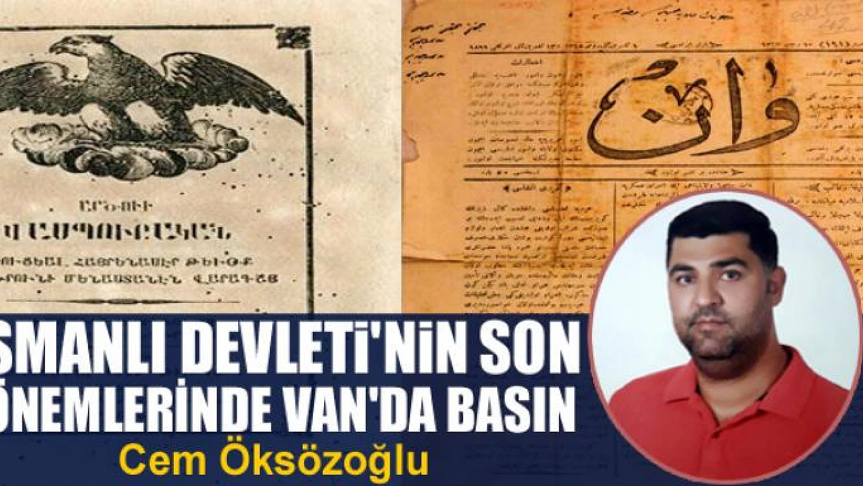 Osmanlı Devleti'nin son dönemlerinde Van'da Basın