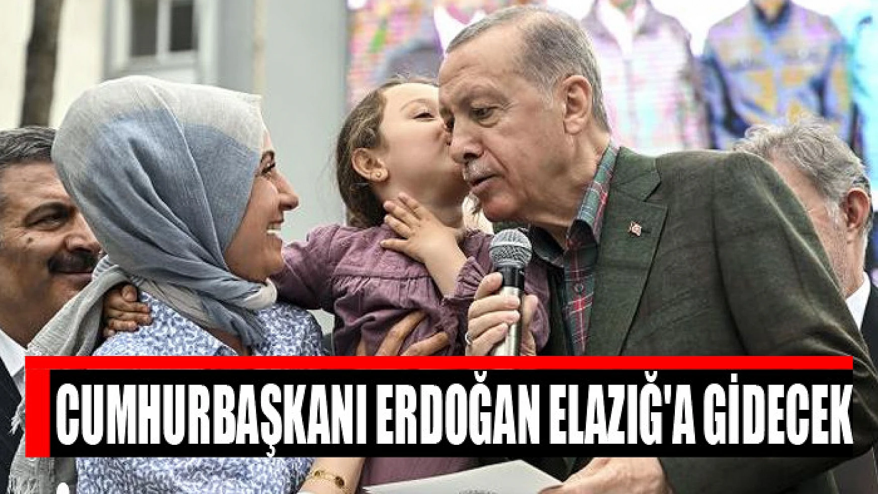 Cumhurbaşkanı Erdoğan Elazığ'a gidecek