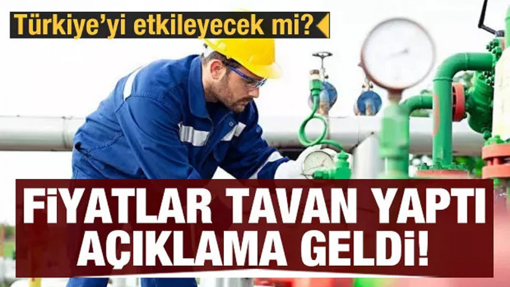Doğal gazda fiyat artışı Türkiye'ye etkilemez