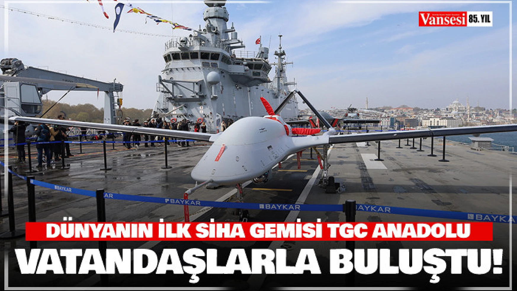 Dünyanın ilk SİHA gemisi TCG Anadolu vatandaşlarla buluştu
