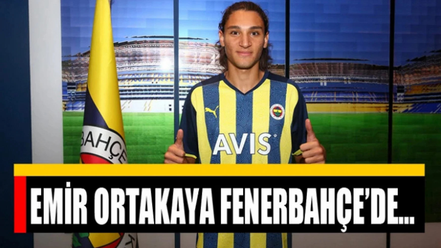 Emir Ortakaya Fenerbahçe'de